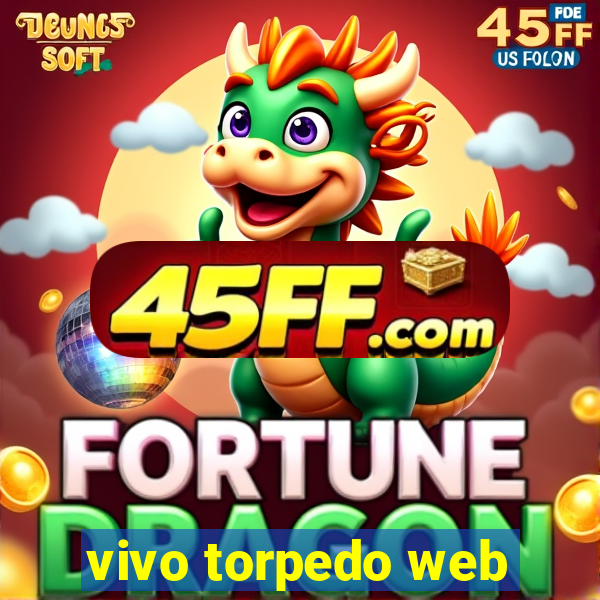 vivo torpedo web